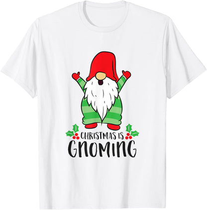 Christmas Is Gnoming Funny Santa Christmas Gnome Christmas T-Shirt